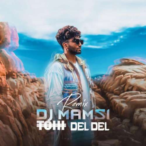 Del Del (Dj Mamsi Remix)